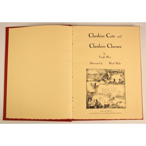 449 - 'Tough Skin', CHESHIRE CATS AND CHESHIRE CHEESES, illustrated by 'Hard Hide', first edition, red clo... 