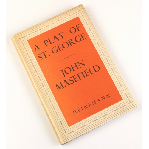 225 - Masefield (John), A PLAY OF ST. GEORGE, signed first edition, DJ, blue cloth boards, William Heinema... 