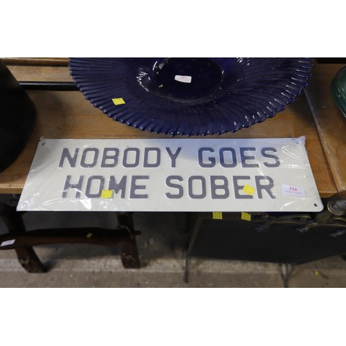 316 - Nobody goes home sober sign