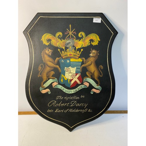 163 - Replica shield depicting the Darcy Family crest and in the name of the Right Honourable Robert Darcy... 