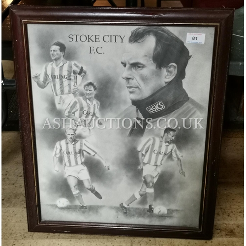 81 - FRAMED & GLAZED STOKE CITY F.C. Large PICTURE (Please Note This Lot WILL NOT BE PACKED OR POSTED...P... 