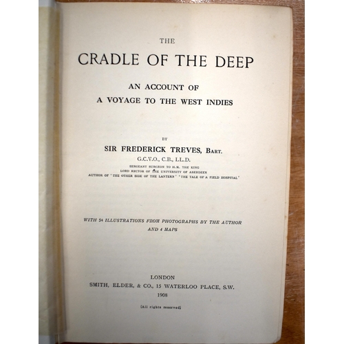 305 - West Indies Literature. Cradle of the Deep by Sir F Treves.  An account of a voyage to the West Indi... 