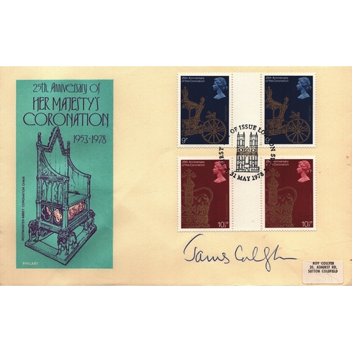 382 - James Callaghan signed FDC. 25th Anniversary Her Majesty's Coronation 1953-1978. Four Stamps plus Si... 