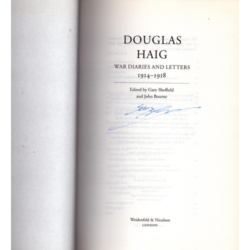 243 - Signed hardback book 'Douglas Haig: War diaries and letters 1914-1918' by Gary Cheffield and John Bo... 