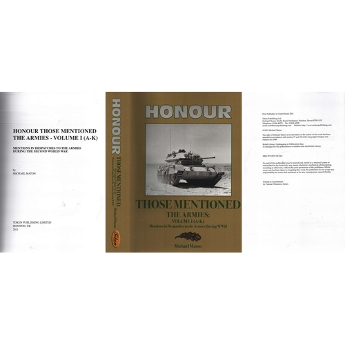 257 - Honour Those Mentioned The Armies: Volume I (A-K) Mentions in Despatches to the Armies During WWII. ... 
