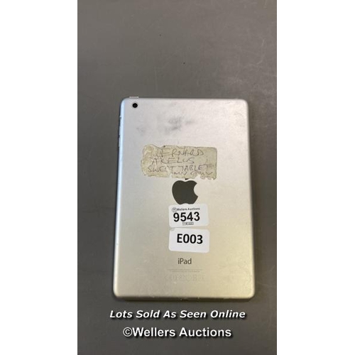 9543 - APPLE IPAD MINI MODEL A1432 / 16GB / SERIAL: DMQNJ467F196 - SCREEN DAMAGED / I-CLOUD (ACTIVATION) UN... 