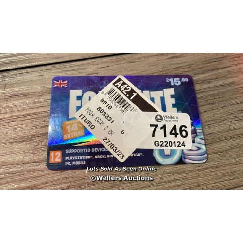 7146 - PEGI FORTNITE GIFT CARD 15.99 / UNCHECKED / SOLD AS SEEN WITHOUT GUARANTEE / G9