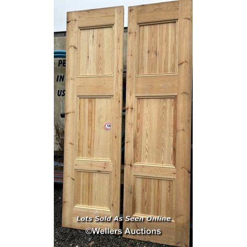 125 - PAIR OF PINE DOORS, 2.6M (H) X 70CM (W) X 4.5CM (D)