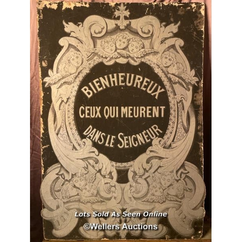 583 - ADVERTISING BOARD 'BIENHEUREUX CEUX QUI MEURENT DANSELE SEIGNEUR', TRANSLATES TO 'BLESSED THOSE WHO ... 