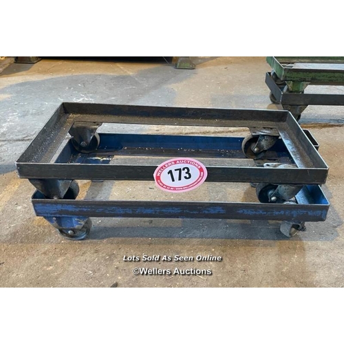 173 - 2X 4 WHEEL TROLLEYS