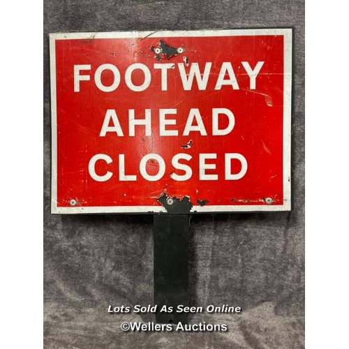 195 - Footway Ahead Closed road sign, 61 x 72cm / AN25