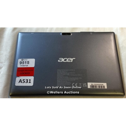 9515 - TABLET ACER MODEL NO: ACTAB1022PART NUMBER BL.9DXEA GOOGLE ACCOUNT LOCKED