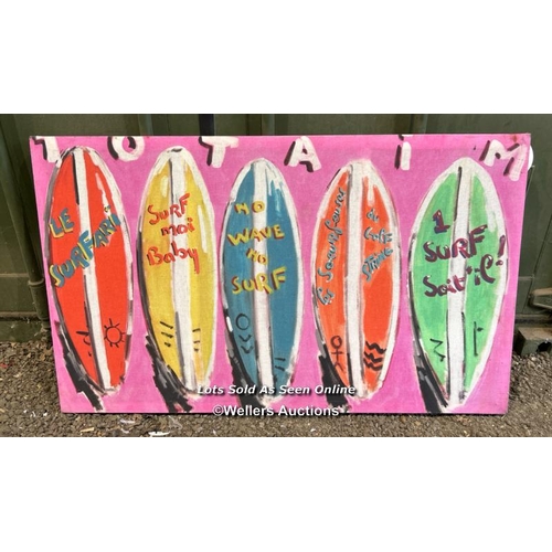 389 - A canvas painting of five surfboards, 82cm (h) x 135cm (w) / Please bring equipment and labour to as... 