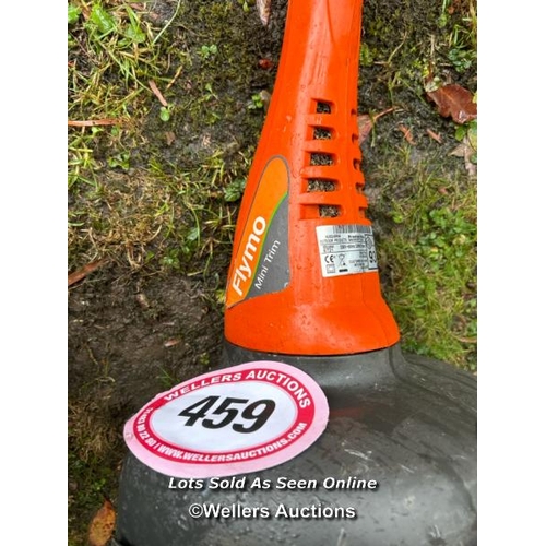 459 - Two flymo strimmers / Please bring equipment and labour to assist with removal of all lots. All lots... 