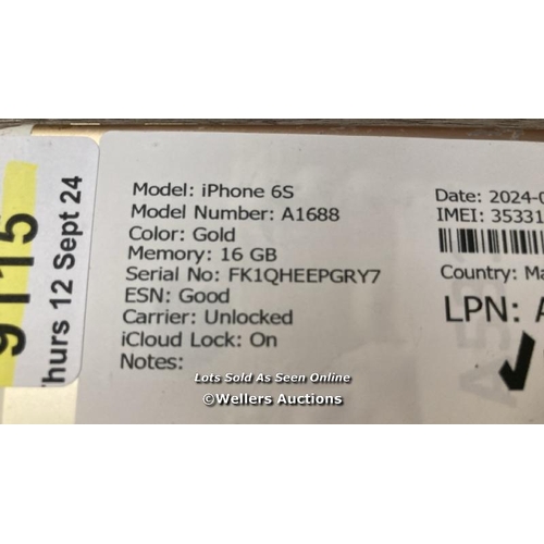 9115 - APPLE IPHONE 6S / A1688 / 16GB / I-CLOUD LOCKED / SERIAL NO. FK1QHEEPGRY7 / SEE IMAGES