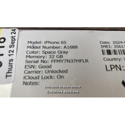 9118 - APPLE IPHONE 6S / A1688 / 32GB / I-CLOUD LOCKED / SERIAL NO. FFMY7N37HFLR / SEE IMAGES