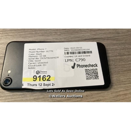 9162 - APPLE IPHONE 7 / A1778 / 32GB / I-CLOUD LOCKED / SERIAL NO. DX3VT6UWHG7F / SEE IMAGES