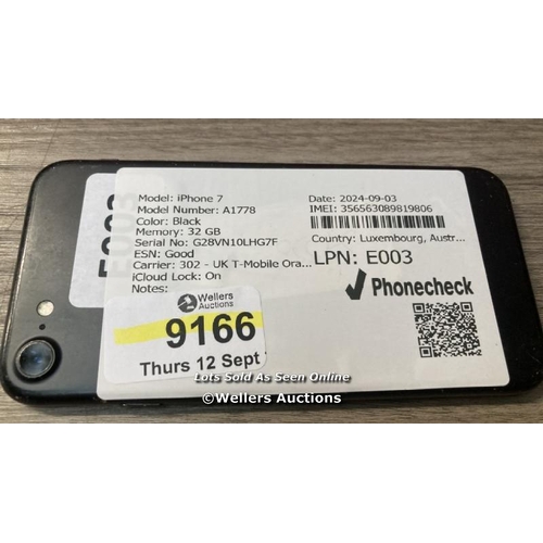 9166 - APPLE IPHONE 7 / A1778 / 32GB / I-CLOUD LOCKED / SERIAL NO. G28VN10LHG7F / SEE IMAGES / DAMAGED SCRE... 