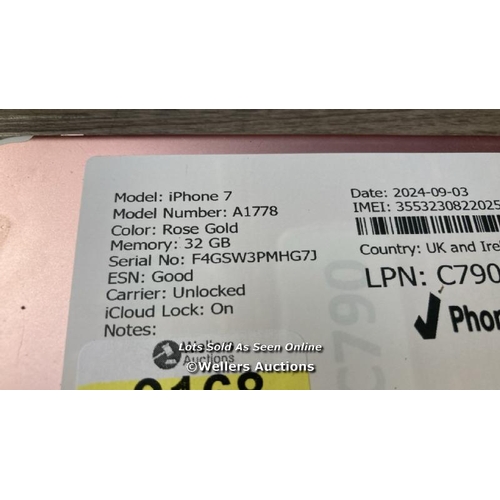 9168 - APPLE IPHONE 7 / A1778 / 32GB / I-CLOUD LOCKED / SERIAL NO. F4GSW3PMHG7J / SEE IMAGES