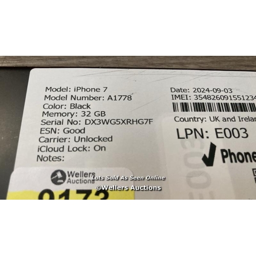 9173 - APPLE IPHONE 7 / A1778 / 32GB / I-CLOUD LOCKED / SERIAL NO. DX3WG5XRHG7F / SEE IMAGES / DAMAGED SCRE... 