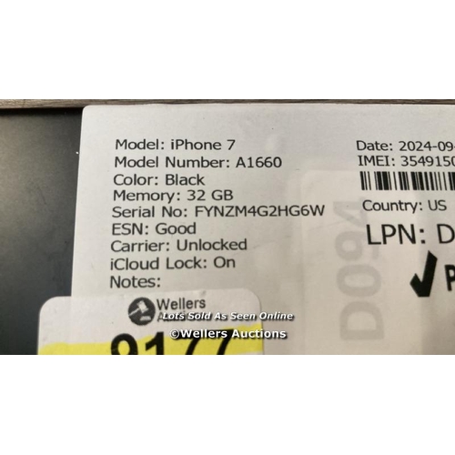 9177 - APPLE IPHONE 7 / A1660 / 32GB / I-CLOUD LOCKED / SERIAL NO. FYNZM4G2HG6W / SEE IMAGES