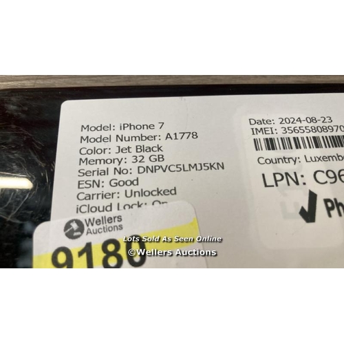 9180 - APPLE IPHONE 7 / A1778 / 32GB / I-CLOUD LOCKED / SERIAL NO. DNPVC5LMJ5KN / SEE IMAGES