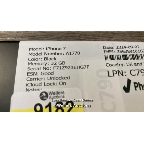 9182 - APPLE IPHONE 7 / A1778 / 32GB / I-CLOUD LOCKED / SERIAL NO. F71Z923EHG7F / SEE IMAGES