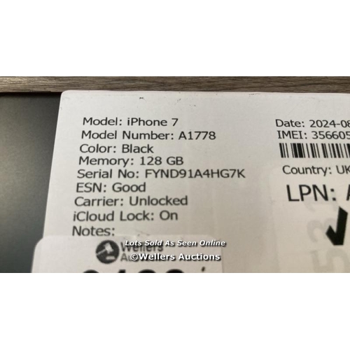 9188 - APPLE IPHONE 7 / A1778 / 128/GB / I-CLOUD LOCKED / SERIAL NO. FYND91A4HG7K / SEE  / DAMAGED SCREEN