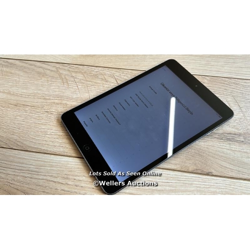 202 - APPLE IPAD MINI 2 / A1489 / SPACE GREY / 16GB / SERIAL NO. F9FQ3H5GFCM5 / I-CLOUD LOCKED / H66