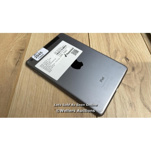 2045 - APPLE IPAD MINI 2 / A1489 / SPACE GREY / 32GB / SERIAL NO. FPLWG00HFLML  / I-CLOUD LOCKED