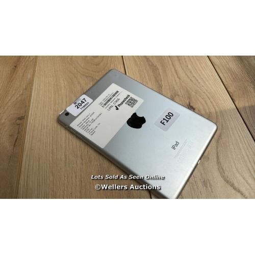 2047 - APPLE IPAD MINI 3 / A1599 / SILVER / 16GB / SERIAL NO. F8QRL01DG5V2  / I-CLOUD LOCKED