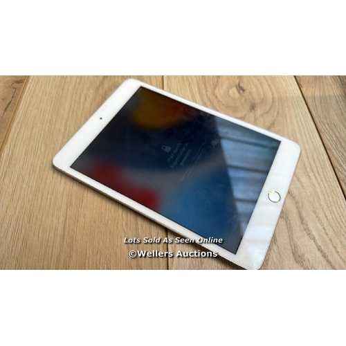 2072 - APPLE IPAD MINI 4 / A1538 / GOLD / 128GB / SERIAL NO. FFLZ1031GHKL  / I-CLOUD LOCKED