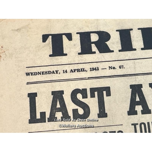 139 - Two original wartime single-sheet newspapers the 'Tripoli Times' dated 9th April and 14th April 1943... 