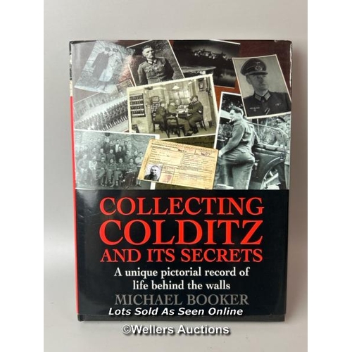 254 - A multi-signed first edition 2005 hardback copy of 'Collecting Colditz and its Secrets' written and ... 