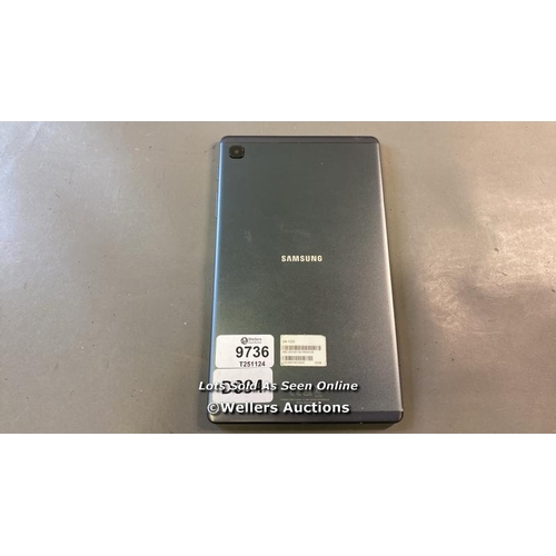 9736 - PRE OWNED SAMSUNG TABLET/ MODEL SM-T225/ IMEI: 351587/32/195331/8 / GREY/ GOOGLE LOCKED