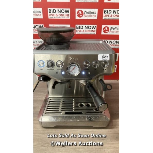 2052 - SAGE BARISTA EXPRESS BES875BSS PUMP COFFEE MACHINE / POWERS UP / SIGNS OF USE / A15