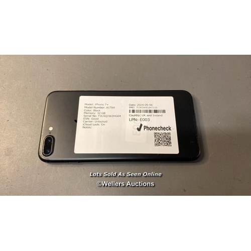 9862 - IPHONE 7+ / A1784 / BLACK/32GB / IMEI-353810081847118  / I-CLOUD LOCKED