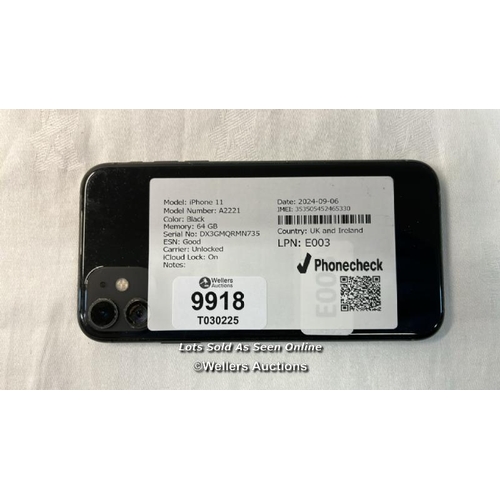 9918 - IPHONE 11 / A2221 / 64GB / BLACK / IMEI: 353505452465330 / I-CLOUD LOCKED- SCREEN DAMAGED