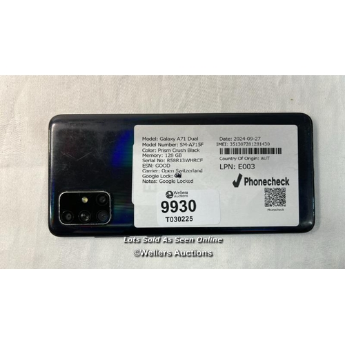 9930 - SAMSUNG GALAXY A71 DUAL/ SM-A715F/ 128GB/ IMEI: 351307281281430/ GOOGLE LOCKED - SCREEN DAMAGED