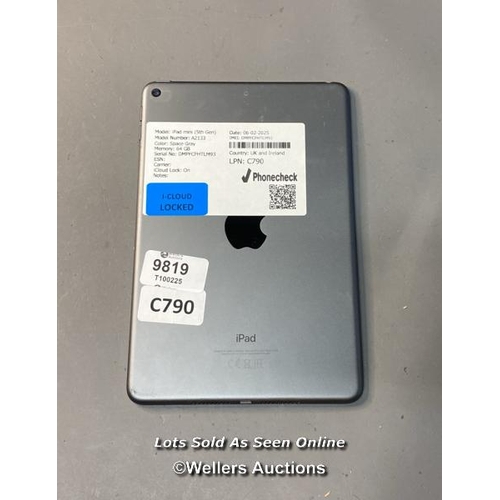 9819 - IPAD MINI (5TH GEN) / A2133/SPACE GRAY/64GB / IMEI-DMPFCHTLM93 (I-CLOUD LOCKED)