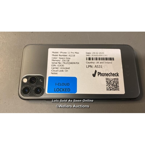 9877 - IPHONE 11 PRO MAX/ A2218/ SPACE GRAY/ 256GB/ IMEI-353920105812301 (I-CLOUD LOCKED)