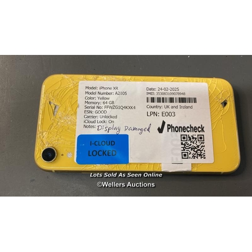 9882 - IPHONE XR/ A2105/ YELLOW/ 64GB/ IMEI-353083109078948 (I-CLOUD LOCKED) ( DISPLAY&BACK DAMAGE)