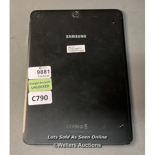 9881 - SAMSUNG TABLET SM-T815 / S/N:RF2G808S06V (GOOGLE ACCOUNT UNLOCKED)