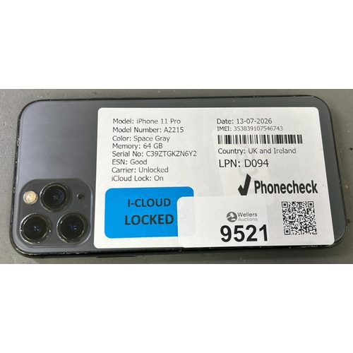 9521 - APPLE IPHONE 11 PRO / A2215 / SPACE GREY/64GB / IMEI-353839107546743 (I-CLOUD LOCKED)