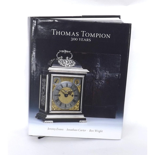 2249 - Jeremy Evans, Jonathan Carter & Ben Wright - Thomas Tompion, Three Hundred Years, limited edition of... 