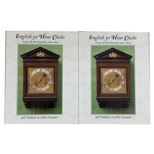 2208 - Jeff Darken & John Hooper - English Thirty Hour Clocks, Origin & Development, 1600-1800, two... 