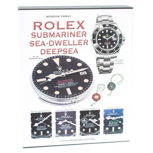 543 - Mondani Family - 'Rolex Submariner - Sea-Dweller - DeepSea', Guido Mondani Editore, Volumes I&II... 