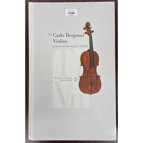 2109 - The Carlo Bergonzi Violins in Baron Johann Knoop's Collection, Treasures of Italian Violin Making 3,... 