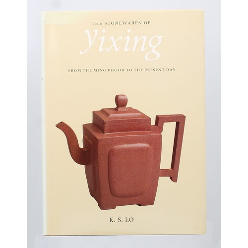 382 - K.S.LO - The Stonewares of Yixing from the Ming period to the Present Day, 1986, with dust jacket... 