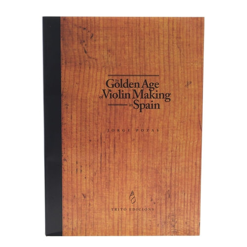 2470 - Jorge Pozas - The Golden Age of Violin Making in Spain, copy no. 446-R/1000